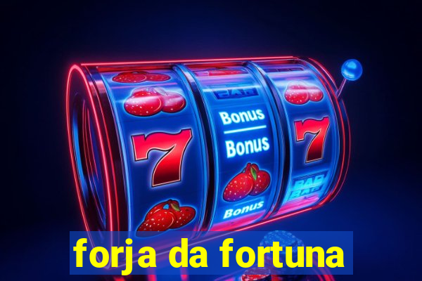 forja da fortuna